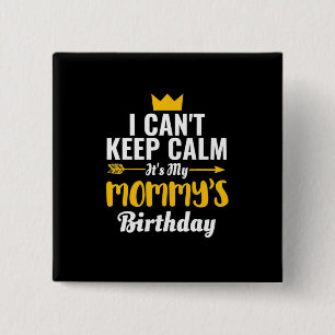Mother Art   It Is My Mommys Birthday 2 Inch Square Button