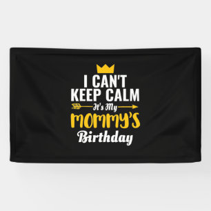 Mother Art   It Is My Mommys Birthday Banner