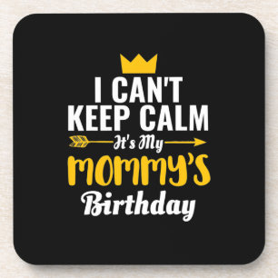 Mother Art It Is My Mommys Birthday Coaster