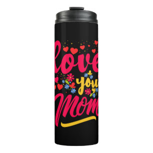 Mother Art Love You Mom Thermal Tumbler