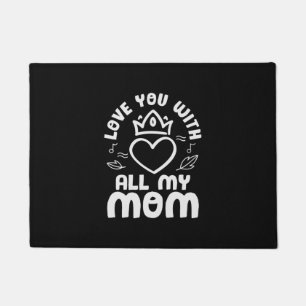 Mother Art Love You With All My Mom Doormat