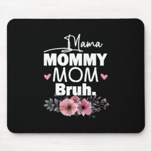 Mother Art Mama Mommy Mom Bruh Floral Birthday Mouse Pad