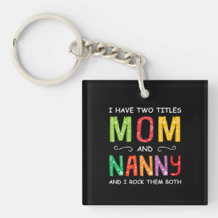 Mother Art Mom And Nanny I Rock Them Birthday Keychain