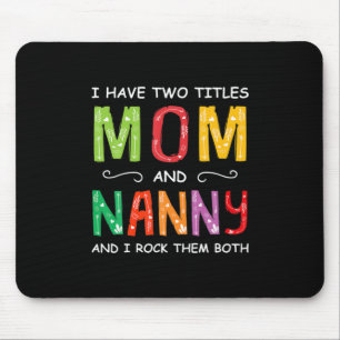 Mother Art Mom And Nanny I Rock Them Birthday Mouse Pad
