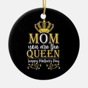 Mother Art Mom You Are The Queen Ceramic Ornament