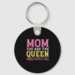 Mother Art Mom You Are The Queen Keychain