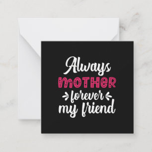 Mother Art Mother Forever My Friends Card
