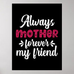 Mother Art Mother Forever My Friends Poster