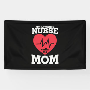 Mother Art My Favorite Nurse Calls Me Mom Banner