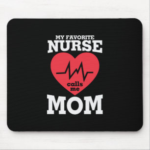 Mother Art My Favourite Nurse Calls Me Mom Mouse Pad