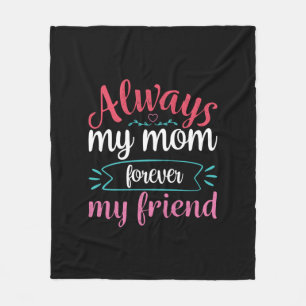Mother Art My Mom Forever My Friend Fleece Blanket