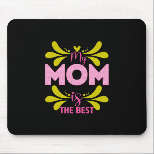 Mother Art My Mom Is The Best Mouse Pad