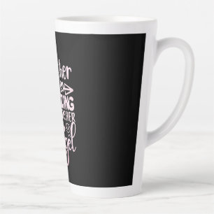 Mother Art My Mother Was So Amazing Latte Mug