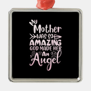 Mother Art My Mother Was So Amazing Metal Ornament