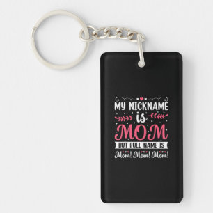 Mother Art My Nickname is Mom Birthday Keychain