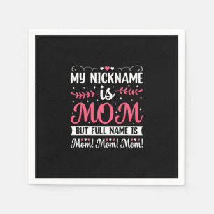 Mother Art   My Nickname is Mom Birthday Napkin