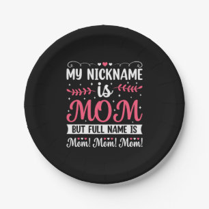 Mother Art   My Nickname is Mom Birthday Paper Plate