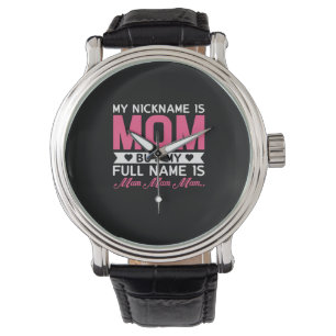 Mother Art My Nickname Is Mom Watch