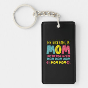 Mother Art My Nickname is Mommy Birthday Keychain