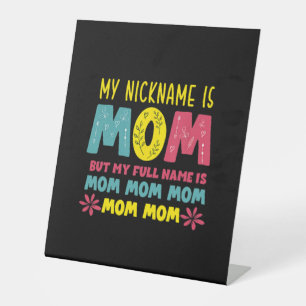 Mother Art   My Nickname is Mommy Birthday Pedestal Sign