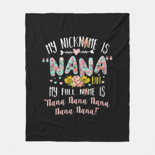 Mother Art   My Nickname Is Nana Birthday Fleece Blanket