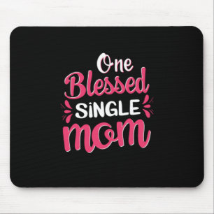 Mother Art One Blessed Single Mom Mouse Pad