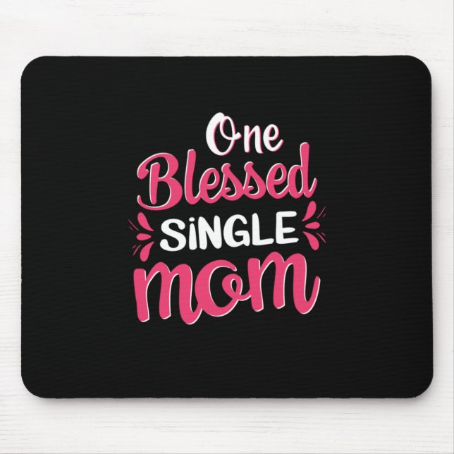 Mother Art One Blessed Single Mom Mouse Pad (Front)
