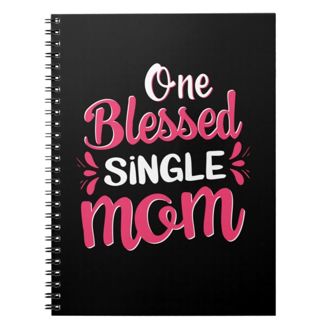 Mother Art One Blessed Single Mom Notebook (Front)