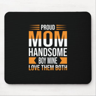 Mother Art Proud Mom Handsome Boy Mouse Pad