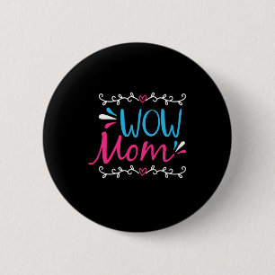 Mother Art Wow Mom 2 Inch Round Button