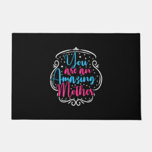Mother Art You Are An Amazing Mother Doormat