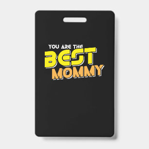 Mother Art You Are The Best Mommy Badge