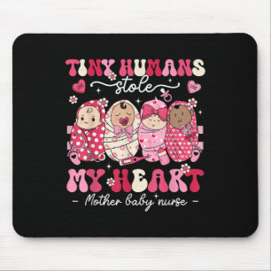 Mother Baby Nurse Tiny Humans Stole My Heart Mouse Pad