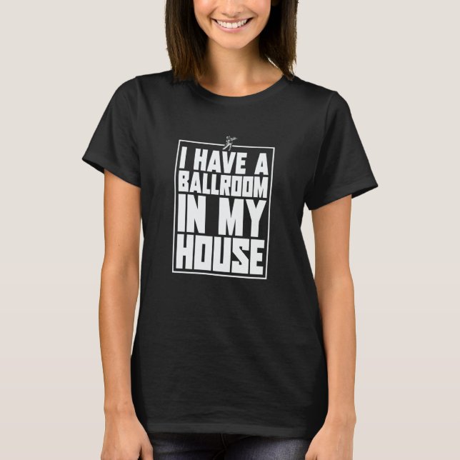 Mother Ballroom Mother's Day Mommy  Dance Mom T-Shirt (Front)