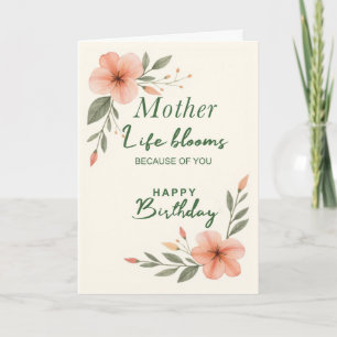 Mother Birthday Life Blooms Because of You Floral Card