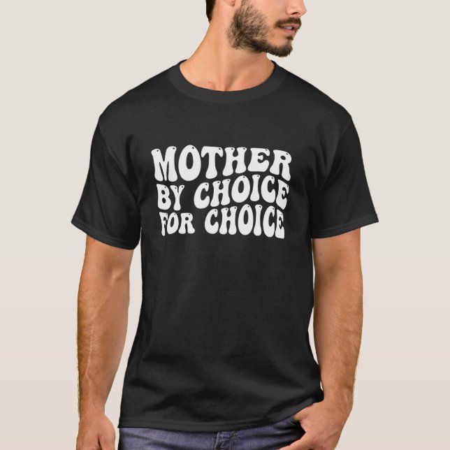 Mother By Choice For Choice Groovy Wavy Pro Choice T-Shirt (Front)