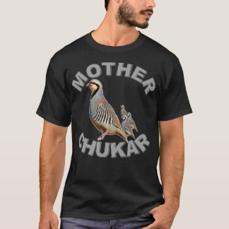 Mother Chukar Funny Upland Game Hunting T-Shirt
