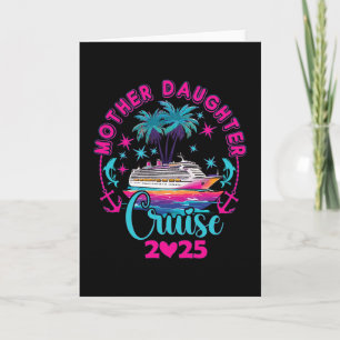 Mother Daughter Cruise 2025 Family Mom Daughter Ma Card