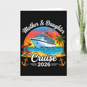 Mother daughter cruise 2026 vacation trip family card