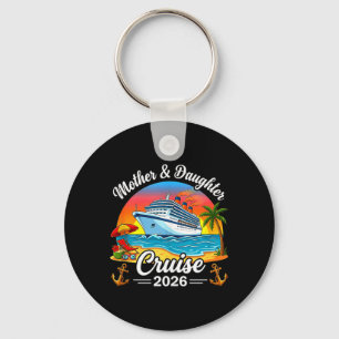 Mother Daughter Cruise 2026 Vacation Trip Family Keychain