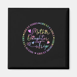 Mother Daughter Cruise Trip Funny Memories Mom Gir Magnet
