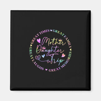 Mother Daughter Cruise Trip Funny Memories Mom Gir Magnet