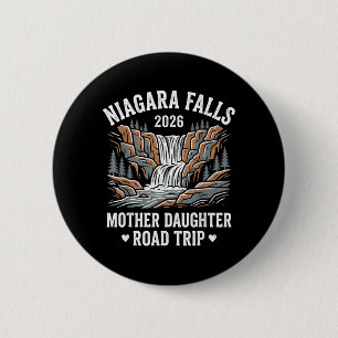 Mother Daughter Niagara Falls Road Trip 2026 2 Inch Round Button