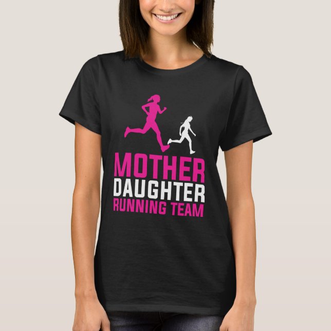 Mother Daughter Running Team Funny Gift For Mom T-Shirt (Front)