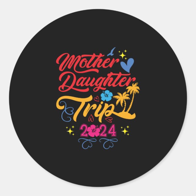 Mother Daughter Trip 2024 Summer Family Matching Classic Round Sticker (Front)