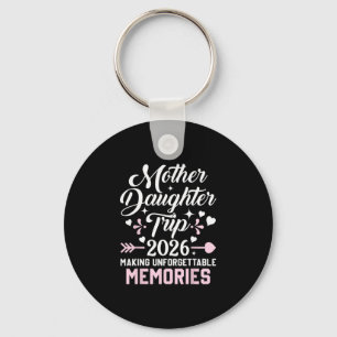 Mother Daughter Trip 2026 Family Making Memories V Keychain