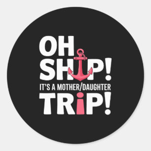 Mother Daughter Trip Cruise Vacation Anchor Classic Round Sticker