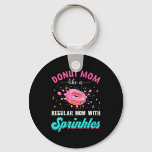 Mother Doughnut Mom Like A Regular Mom With Sprink Keychain