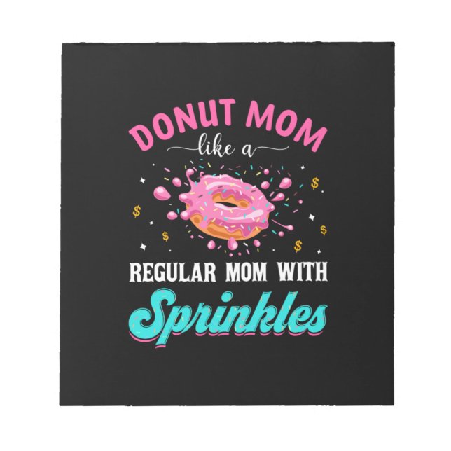 Mother Doughnut Mom Like A Regular Mom With Sprink Notepad (Front)