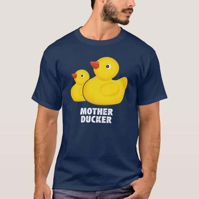 Mother Ducker Rubber Duck T-Shirt (Front)